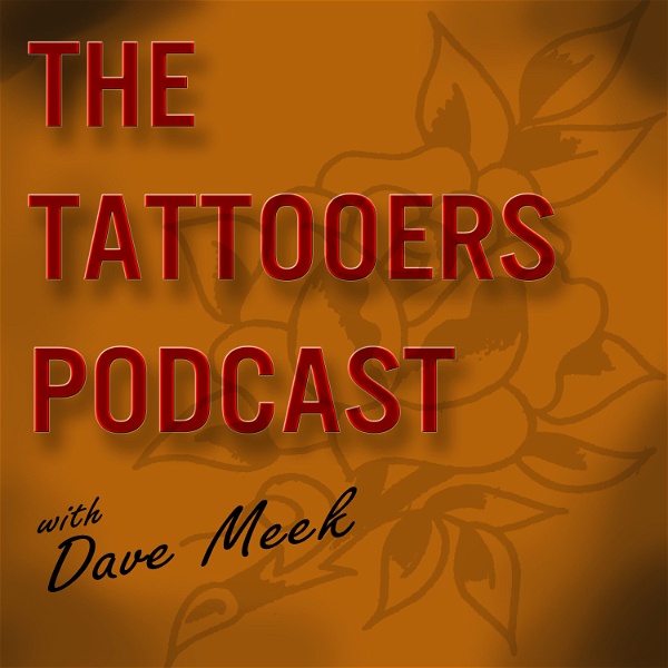 Artwork for The Tattooers Podcast: Tattooing/ Art/ Culture/ Lifestyle/ Business