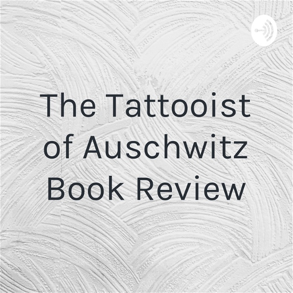 Artwork for The Tattooist of Auschwitz Book Review