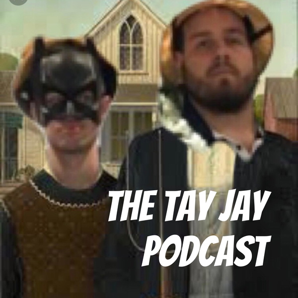 Artwork for The Tay Jay Podcast