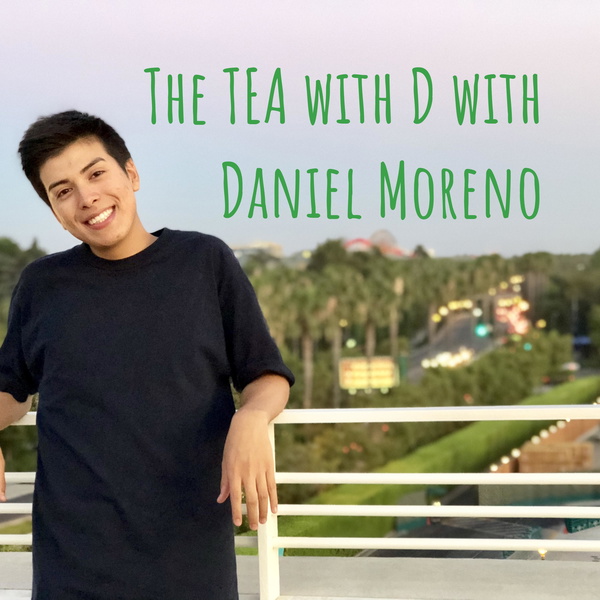 Artwork for The TEA with D with Daniel Moreno