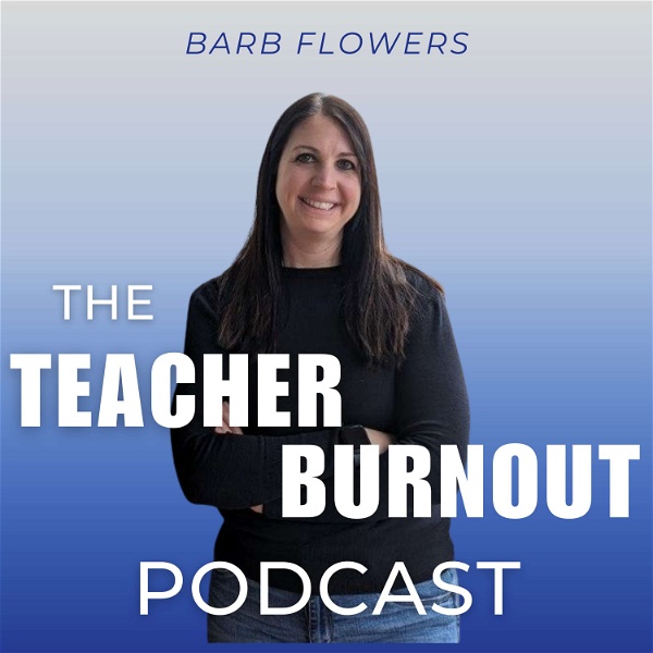 Artwork for The Teacher Burnout Podcast