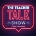 The Teacher Talk Show
