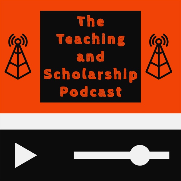 Artwork for The Teaching and Scholarship Podcast