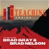 The Teaching Series (with Brad Gray and Brad Nelson)