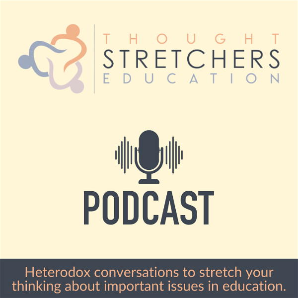 Artwork for The ThoughtStretchers Education Podcast