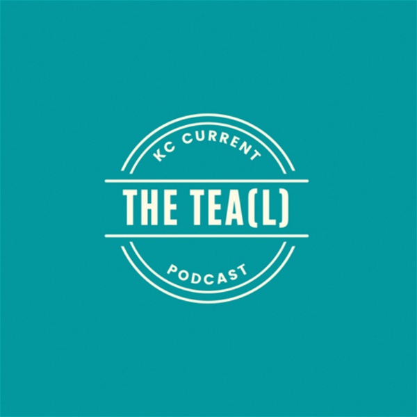 Artwork for The Tea(L): A KC Current Podcast