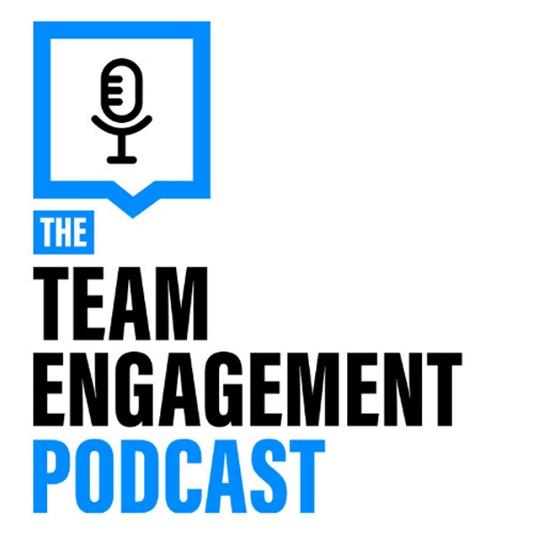 Artwork for The Team Engagement Podcast