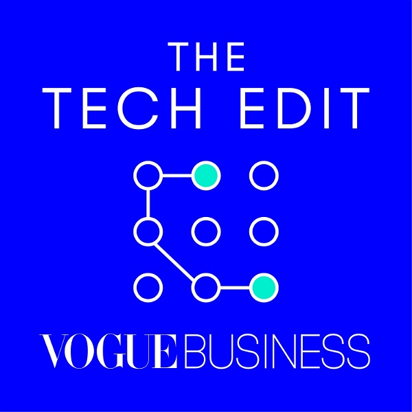 Artwork for The Tech Edit by Vogue Business