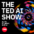 The TED AI Show