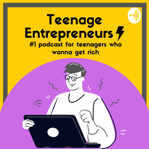 Artwork for The Teenage Entrepreneur
