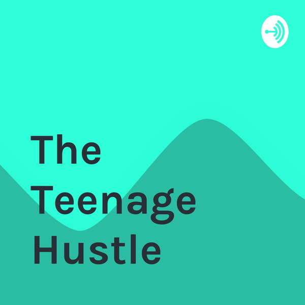 Artwork for The Teenage Hustle
