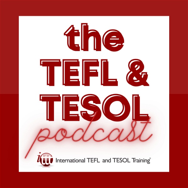 Artwork for The TEFL and TESOL Podcast by ITTT
