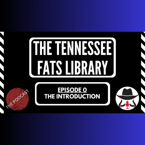 Artwork for The Tennessee Fats Library Podcast