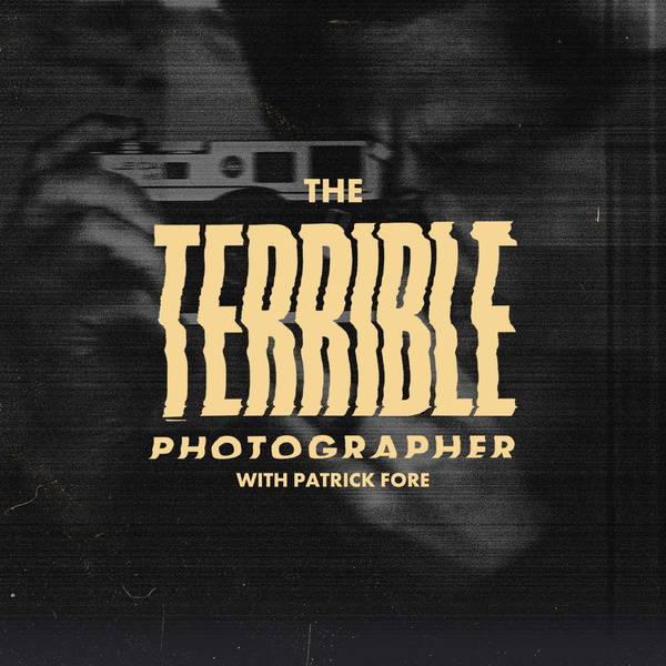 Artwork for The Terrible Photographer Podcast