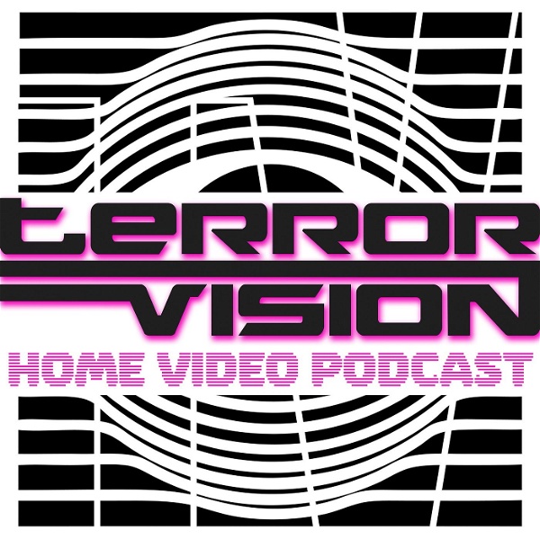 Artwork for The Terror Vision Home Video Podcast