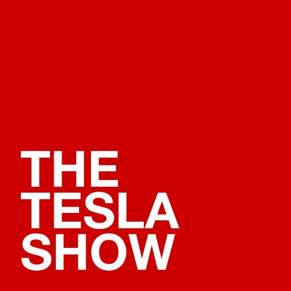 Artwork for The Tesla Show – A Tesla Podcast