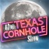 The Texas Cornhole Show