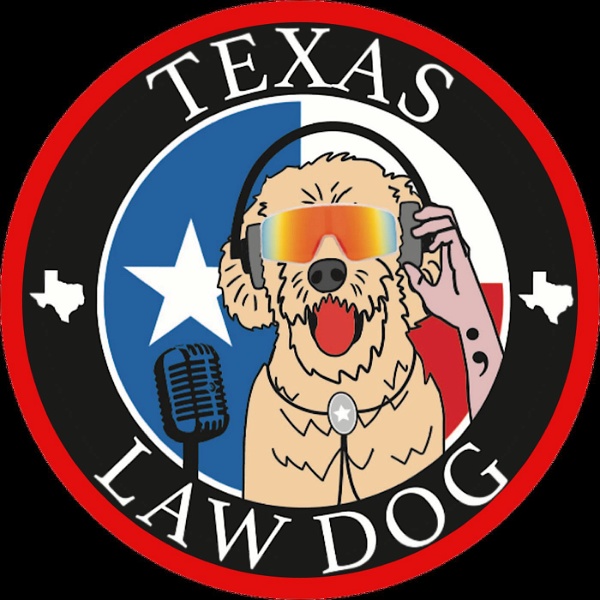 Artwork for The Texas Law Dog Podcast