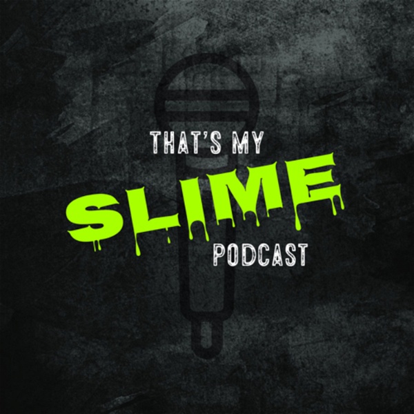 Artwork for The Thats My Slime Podcast