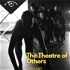 The Theatre of Others Podcast