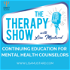 The Therapy Show with Lisa Mustard: Continuing Education for Mental Health Counselors, Marriage and Family Therapists, Social