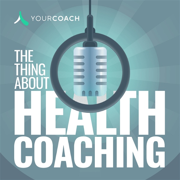 Artwork for The Thing About Health Coaching