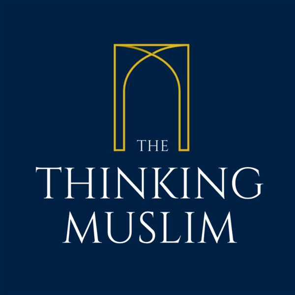 Artwork for The Thinking Muslim