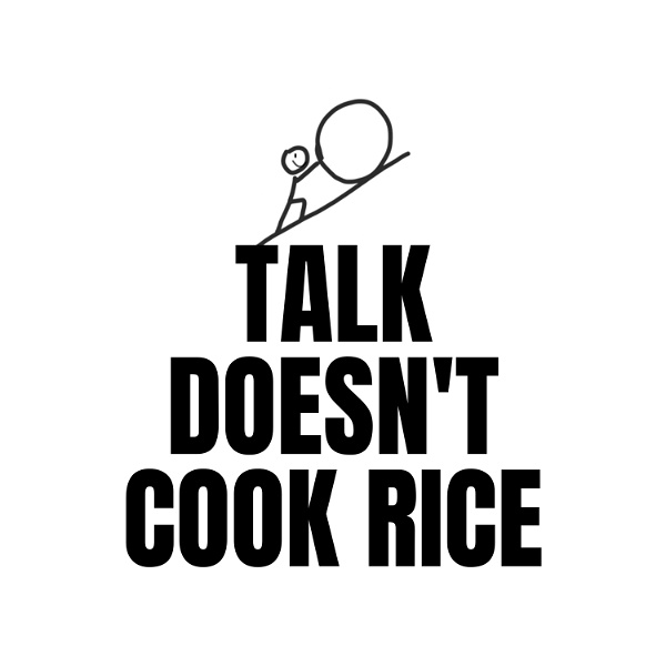 Artwork for Talk Doesn't Cook Rice