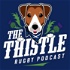 The Thistle Scottish Rugby Podcast