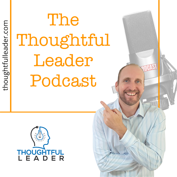 Artwork for The Thoughtful Leader Podcast