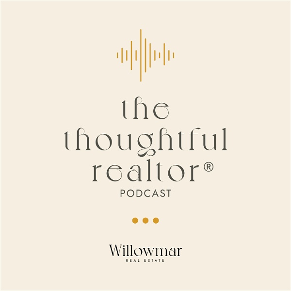 Artwork for The Thoughtful Realtor Podcast