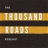 The Thousand Roads Podcast