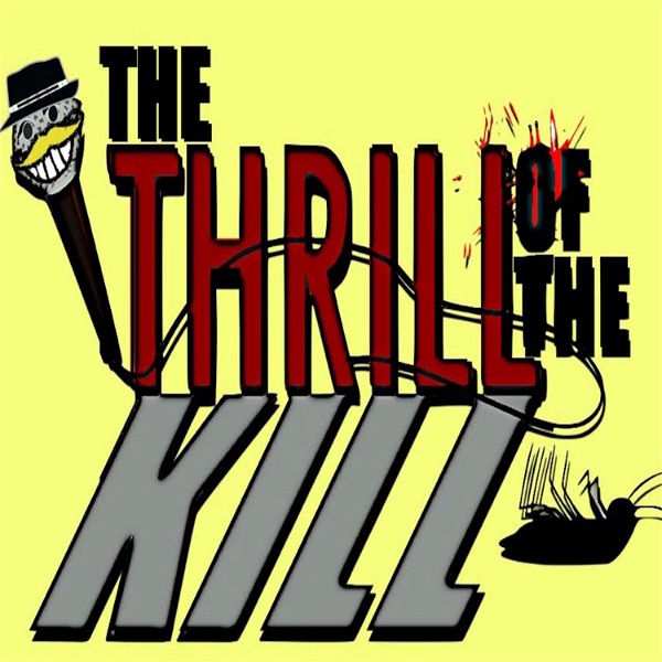 Artwork for The Thrill Of The Kill podcast