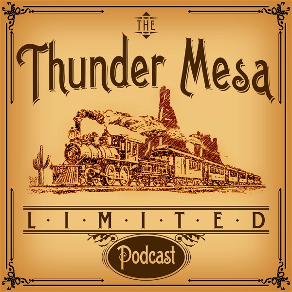 Artwork for The Thunder Mesa Limited Podcast