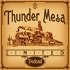 The Thunder Mesa Limited Podcast