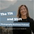 The Tilt and Shift Photography Business Podcast