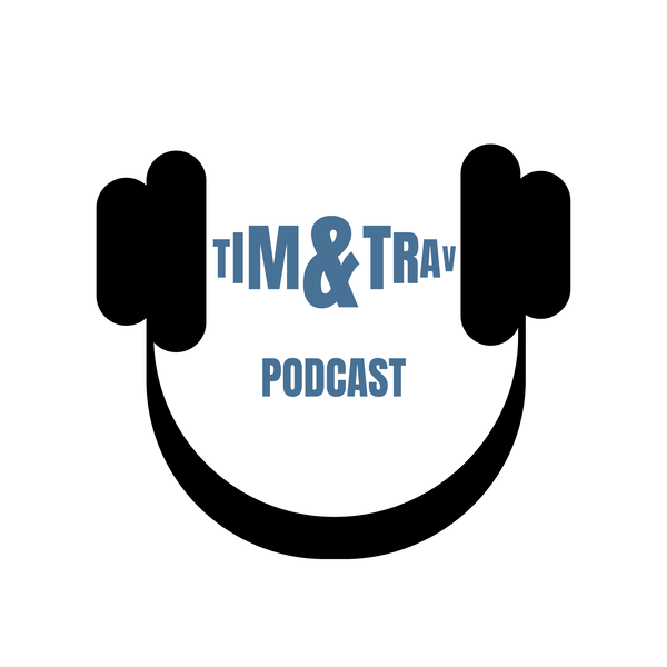 Artwork for The Tim & Trav Podcast