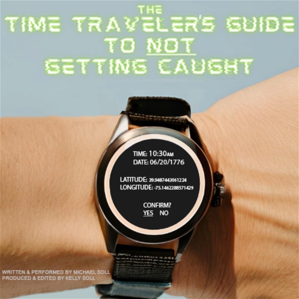 Artwork for The Time Traveler's Guide to NOT Getting Caught