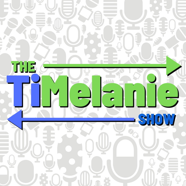 Artwork for The TiMelanie Show