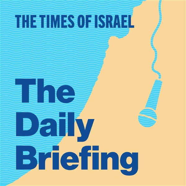 Artwork for The Times of Israel Daily Briefing