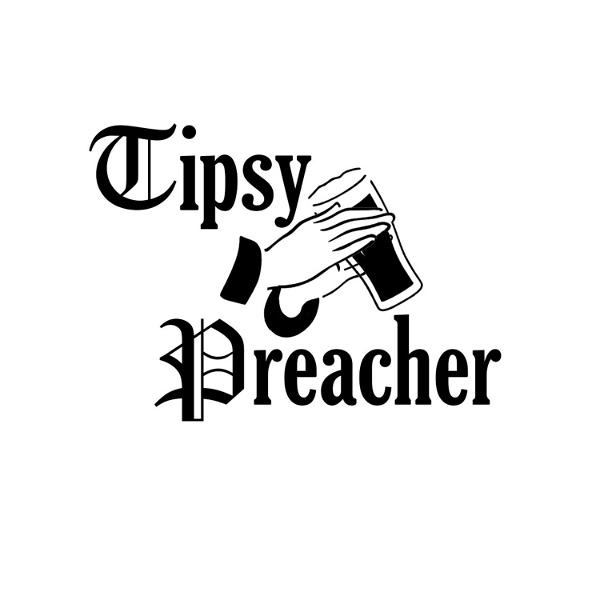 Artwork for The Tipsy Preacher