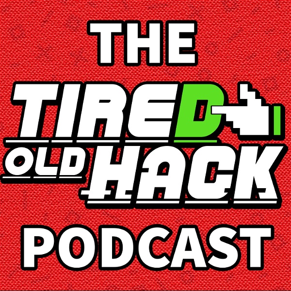 Artwork for The Tired Old Hack Video Game Podcast