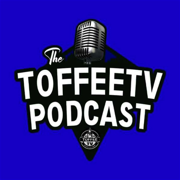 Artwork for The Toffee TV Everton Podcast