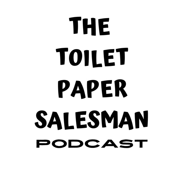 Artwork for The Toilet Paper Salesman® Podcast