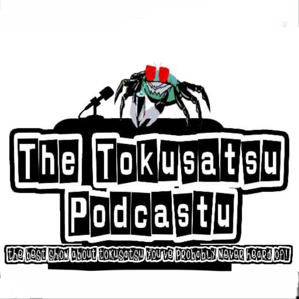 Artwork for The Tokusatsu Podcastu