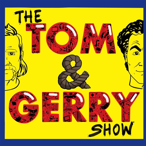 Artwork for The Tom & Gerry Show Podcast