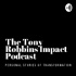 The Tony Robbins Impact Podcast - Personal Stories of Transformation