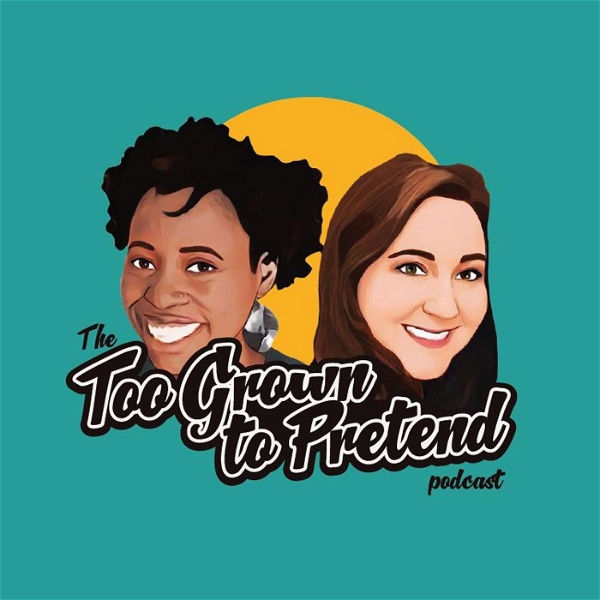 Artwork for The Too Grown To Pretend Podcast