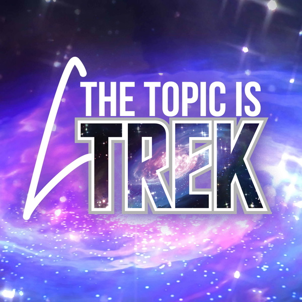 Artwork for The Topic is Trek
