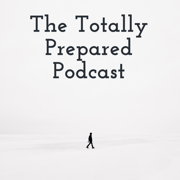 Artwork for The Totally Prepared Podcast